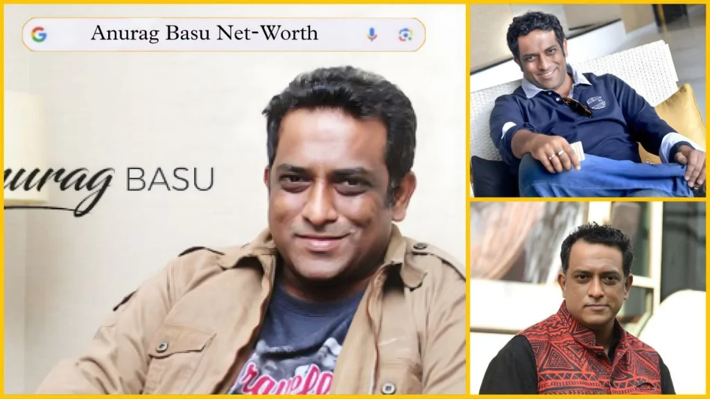 Anurag Basu Net Worth