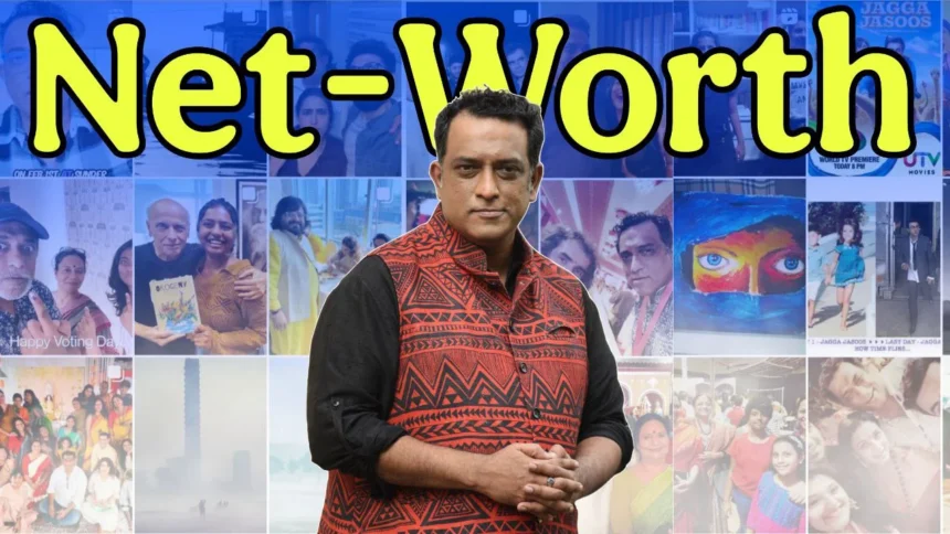 Anurag Basu Net Worth